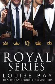 Royal Series (The Royals #1-5) by Louise Bay | Goodreads