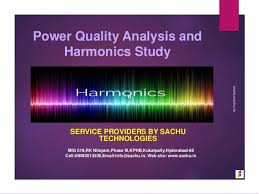 Maybe you would like to learn more about one of these? Power Quality Analysis And Harmonic Study Services