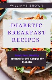 diabetic breakfast recipes good fast