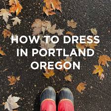 how to dress in portland oregon tips