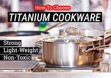 Is titanium a good cookware?