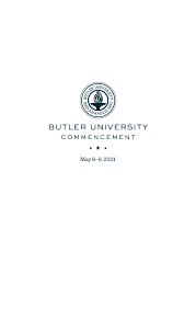 Maybe you would like to learn more about one of these? Butler University 2021 Spring Commencement By Butler University Issuu