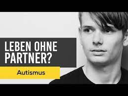 DARUM bleiben Autisten oft Single | Asperger Syndrom - YouTube