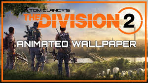 animated wallpaper for division2 you