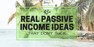 45 Proven Wealth Building Passive Income Ideas 2019