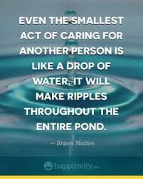 These kinds of actionshave toppled empires. Karma And Ripple Effect Quote Via Made With Love Description From Pinterest Com I Searched For This On Bing Com Image Water Quotes Inspirational Words Quotes
