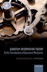 Quantum Information Theory and the Foundations of Quantum ...