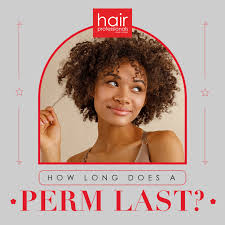 how long does a perm last hair