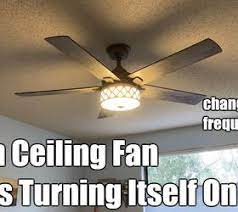ceiling fan turns on by itself here s