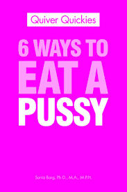 6 Ways To Eat A Pussy eBook by Sonia Borg Ph.D. 9781627881173.