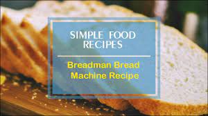 If the electricity goes off, the memory will store the course in process for up to 60 minutes. Breadman Bread Machine Recipe Youtube