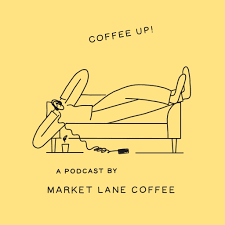 Coffee Up! - A podcast from the wholesale team at Market Lane Coffee