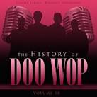 The History of Doo Wop, Vol. 18: 50 Unforgettable Doo Wop Tracks