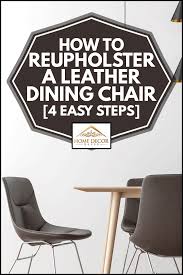 Lowest price of the summer season! How To Reupholster A Leather Dining Chair 4 Easy Steps Home Decor Bliss