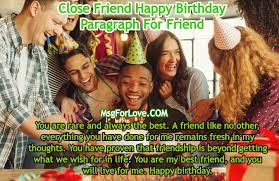 Paragraph long birthday best friend wishes. 60 Close Friend Happy Birthday Paragraph For Friend