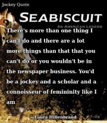 Seabiscuit quotations to activate your inner potential: Laura Hillenbrand Seabiscuit An American Legend