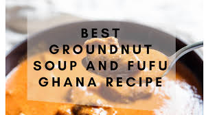 Fufu, which is prepared with cooked cassava and plantain, yam and or. Fufu Ghana Groundnut Soup Recipe And How To Prepare It At Home