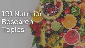 191 nutrition research topics that will