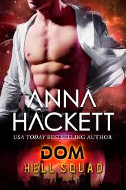 Maybe you would like to learn more about one of these? Dom Hell Squad Book 18 By Anna Hackett