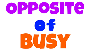 Busy ka opposite word | Busy ka opposite | Busy ka antynoms | Busy Opposite  word - YouTube