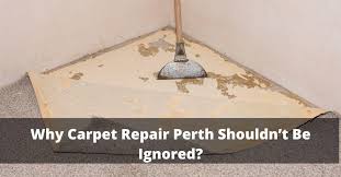 why carpet repair perth shouldn t be