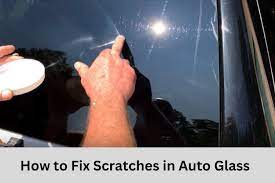 Fix Scratches In Auto Glass
