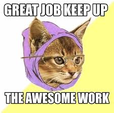 08.06.2018 · rewarded for a job well done. Meme Creator Funny Great Job Keep Up The Awesome Work Meme Generator At Memecreator Org