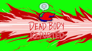 Dead body reported memes use a screenshot from the free mobile game among us to highlight epic burns and other devastating moments. Among Us Dead Body Reported Greenscreen Sound Effects Meme Soundboard Voicy Network