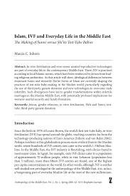 When some people hear a detailed list of the things that are haraam, they become alarmed about the rules of sharee'ah. Pdf Islam Ivf And Everyday Life In The Middle East The Making Of Sunni Versus Shi Ite Test Tube Babies