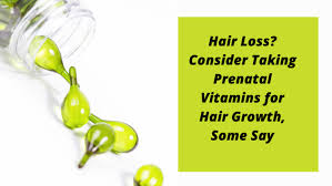 Some vitamins or multivitamins of minerals consumed by women during pregnancy causes the. Hair Loss Consider Taking Prenatal Vitamins For Hair Growth Some Say Thrive