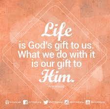 Life is God's gift to us. What we do with it is our gift to Him.  #lccalabang #lccph www.lcc.ph | Scripture quotes, Truth meaning, Gods gift