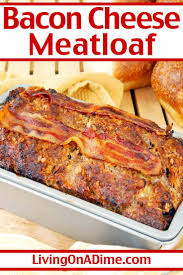 bacon cheese meatloaf recipe mom s