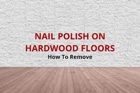 get nail polish off hardwood floors
