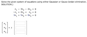 Gauss Jordan Elimination Solution