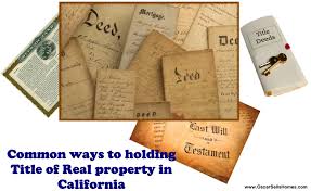 Commom Ways To Holding Title Of Real Property In Ca