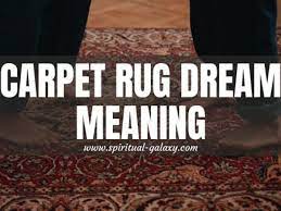 carpet rug dream meaning prepare for