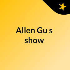 Allen Gu's show