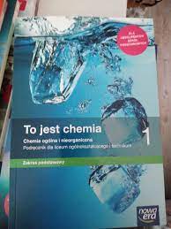 Podręcznik szkolny To jest chemia 1. Chemia ogólna i nieorganiczna.  Podręcznik ze zbiorem zadań dla liceum ogólnokształcącego i technikum.  Zakres podstawowy - Ceny i opinie - Ceneo.pl