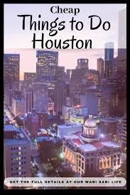 things to do in houston our
