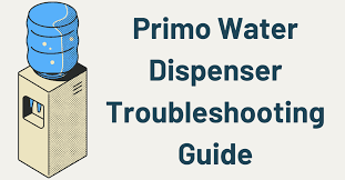 primo water dispenser troubleshooting