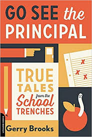 Go See The Principal True Tales From The School Trenches