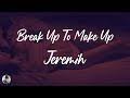 jeremih break up to make up s