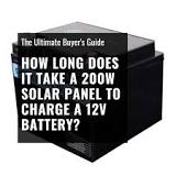 How long will a 200-watt solar panel take to charge a 12V battery?