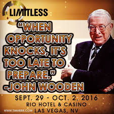 Famous quotes about opportunity knocks: When Opportunity Knocks It S Too Late To Prepare John Wooden Us Coaching Champion 1910 2010 Qu Opportunity Knocks Quote Of The Day Inspirational Quotes