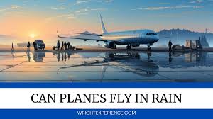 can planes fly in rain is it safe or