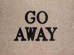 Show them all that you are sick of this stagnant, grey, sinful life. Quotes About Go Away 580 Quotes