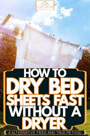 dry bed sheets fast without a dryer