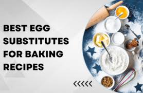 egg subsutes for baking recipes