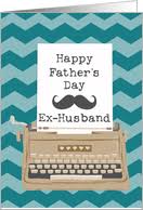 I may not have been happy to have a husband like you but our children are certainly blessed to have a dad like you…. Father S Day Cards For Ex Husband From Greeting Card Universe