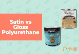 satin vs gloss polyurethane which is